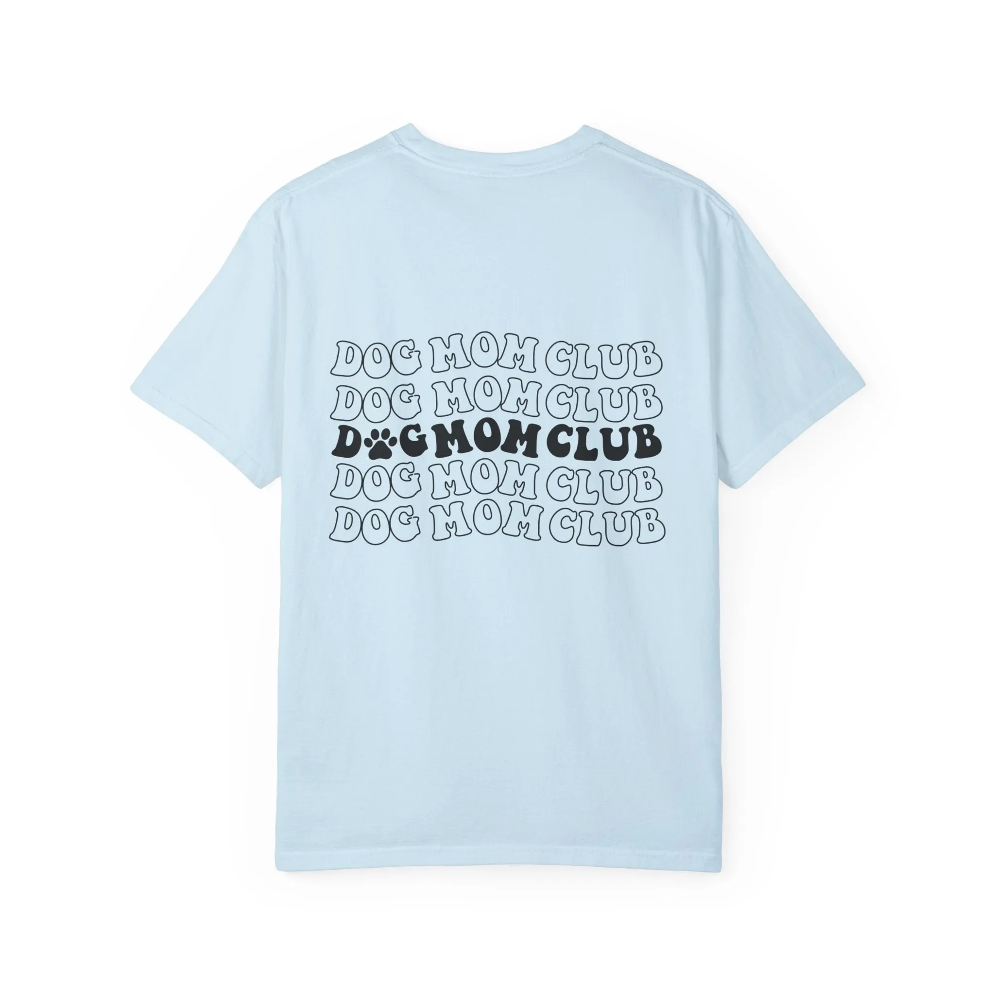 Dog mom club comfort colors tee