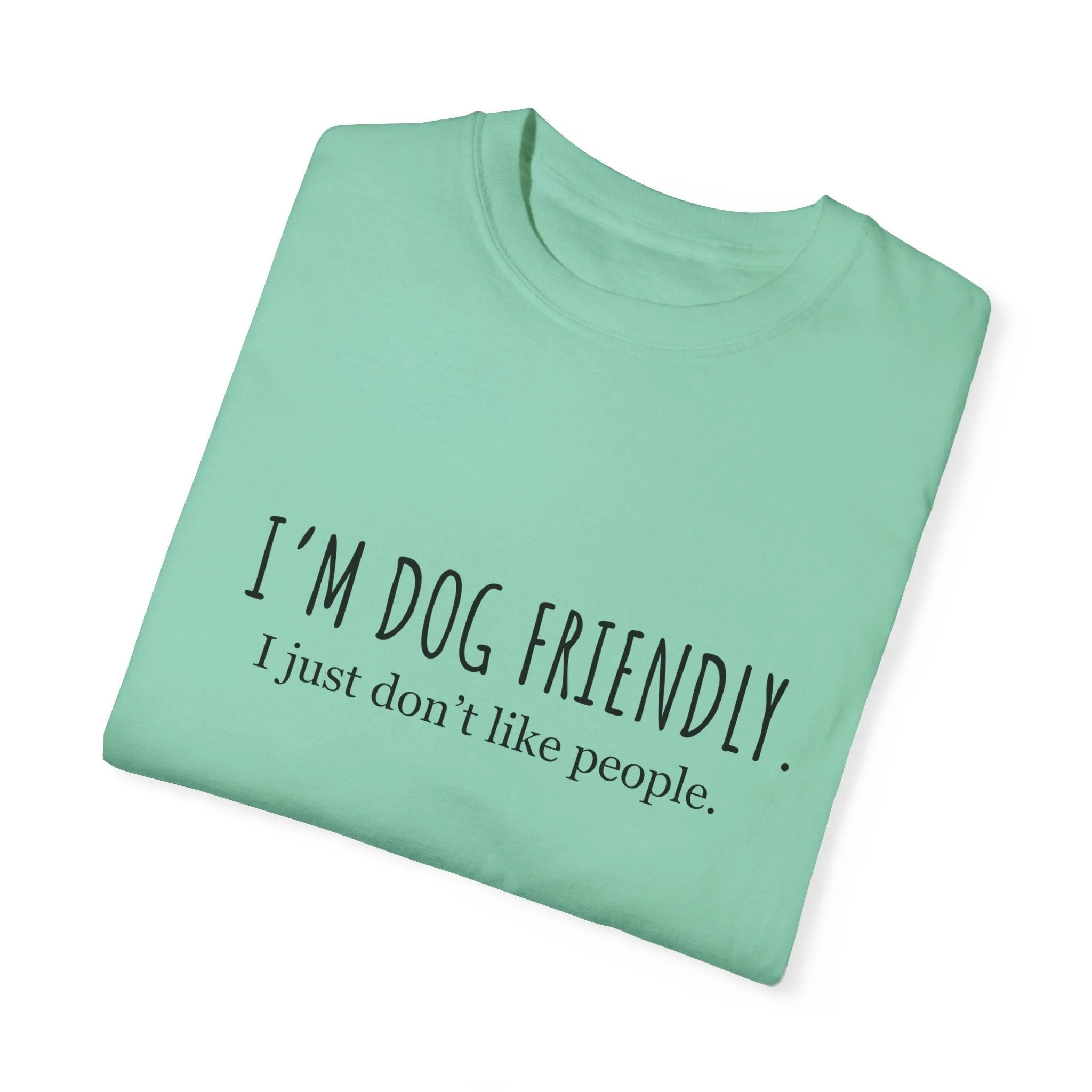 I am dog friendly Dog mom t-shirt