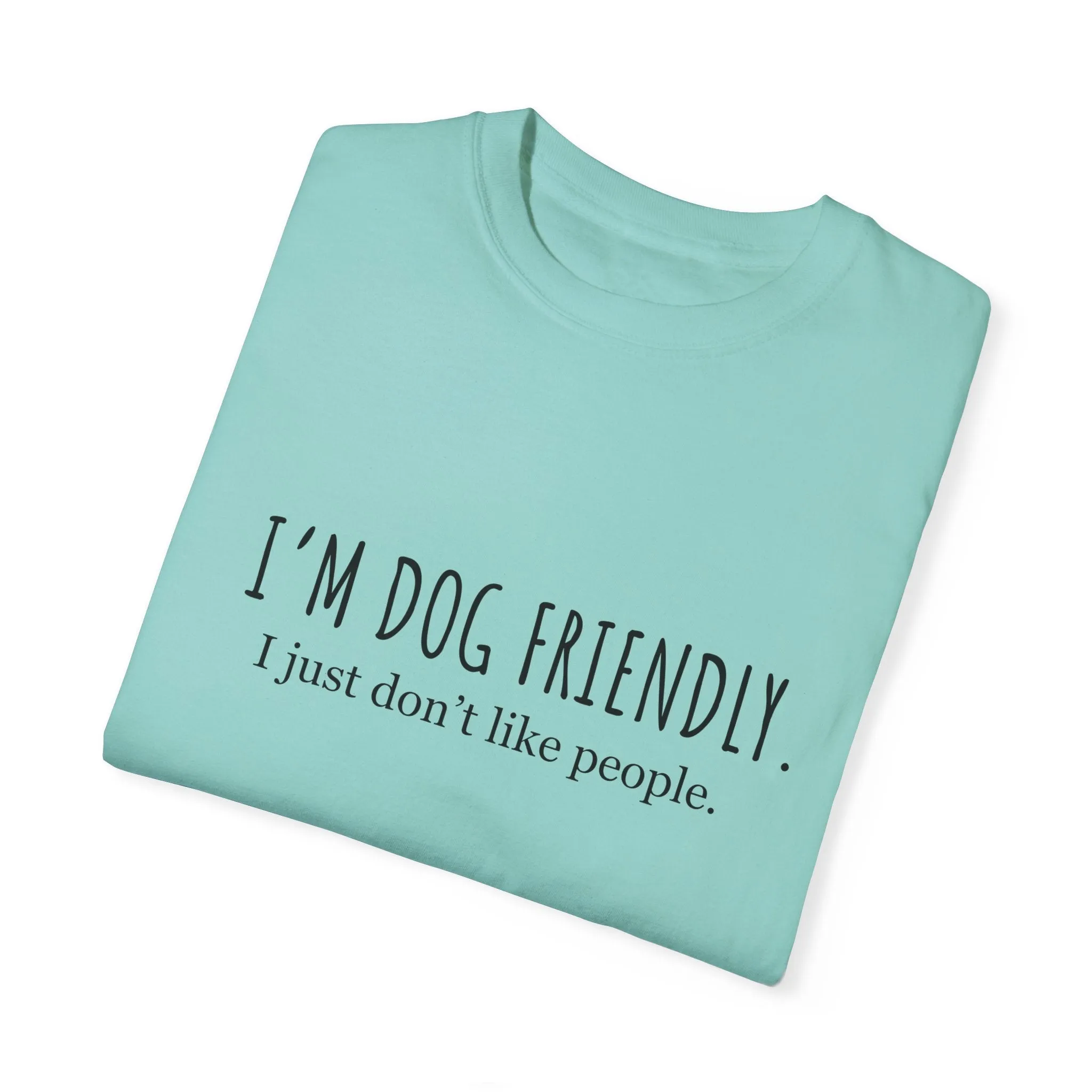 I am dog friendly Dog mom t-shirt