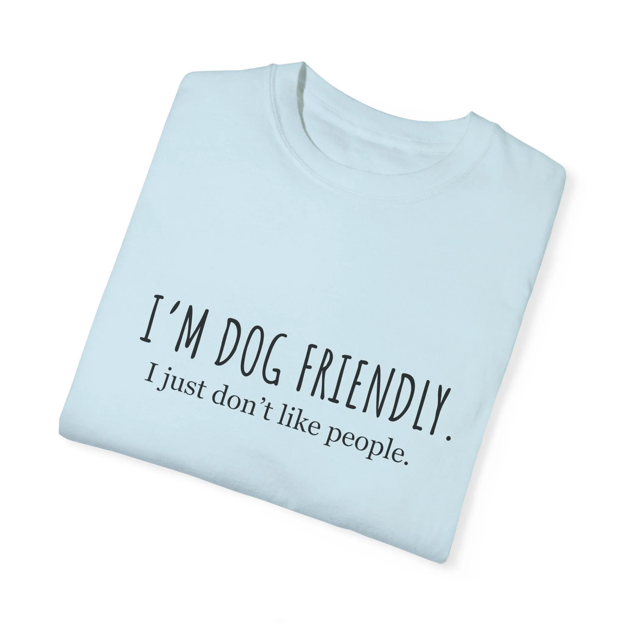I am dog friendly Dog mom t-shirt
