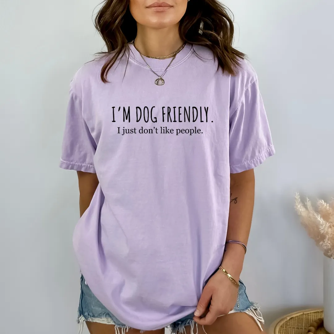 I am dog friendly Dog mom t-shirt
